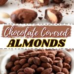 Chocolate covered almonds.